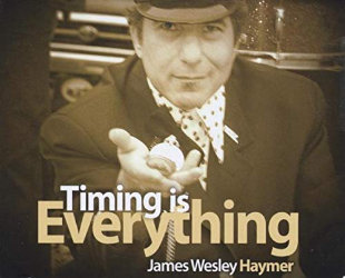 James Wesley Haymer: Timing Is Everything